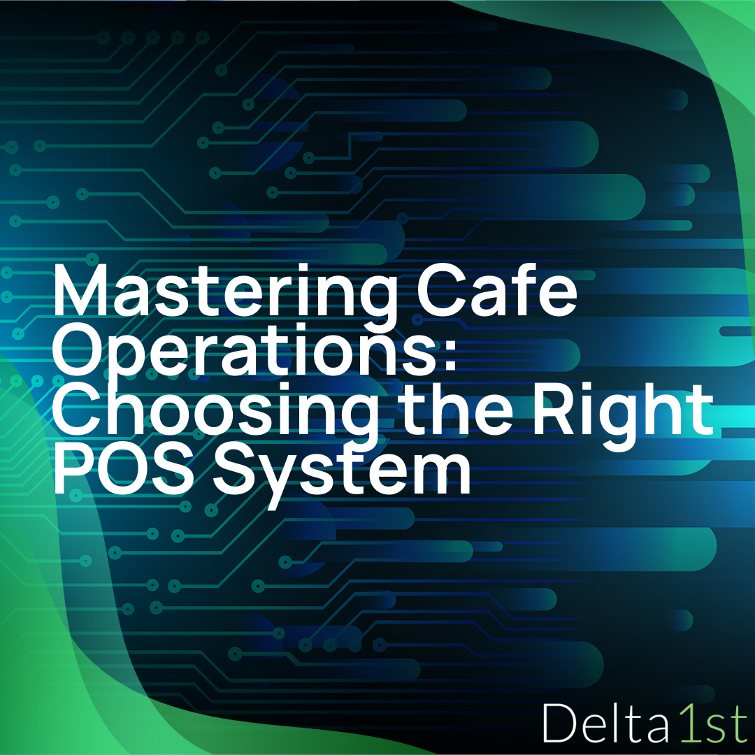 Mastering Cafe Operations: Choosing the Right POS System