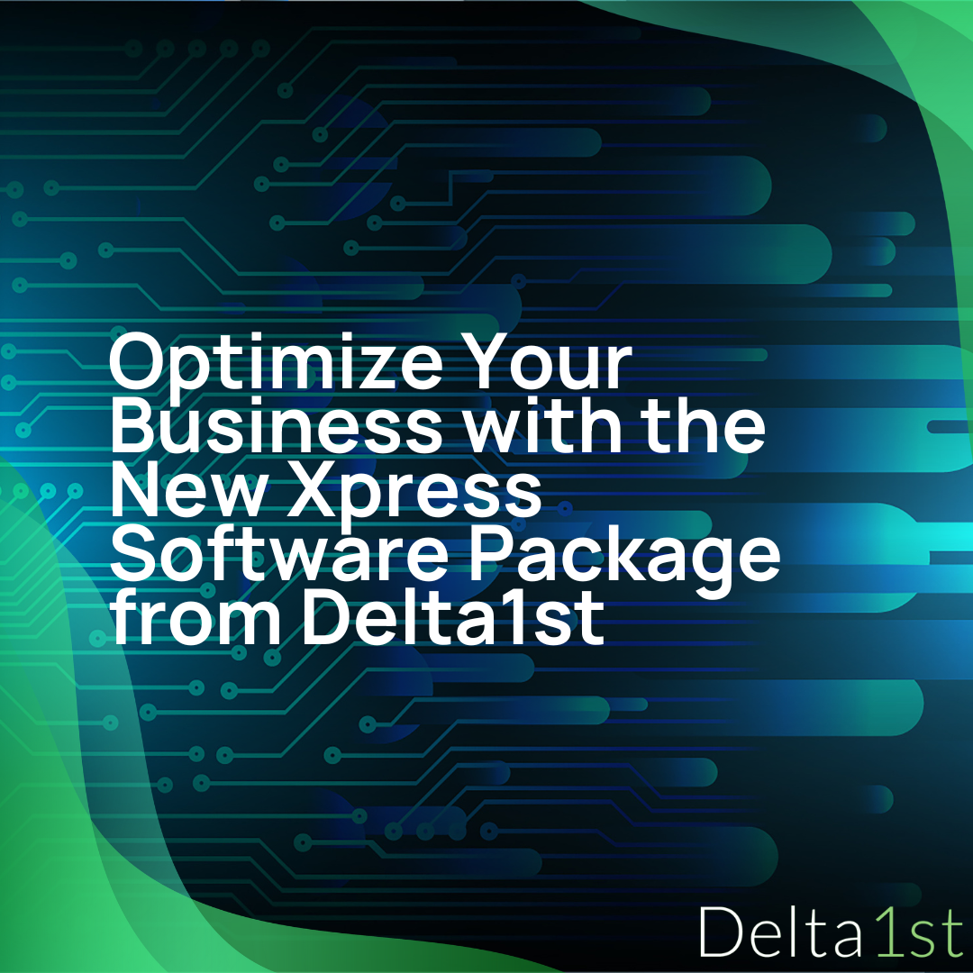 Optimize Your Business with the New Xpress Software Package from Delta1st